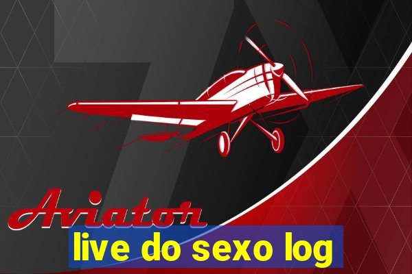 live do sexo log